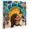 Of the Sun: A Poem for the Land&#39;s First Peoples